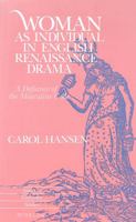 Woman as Individual in English Renaissance Drama: A Defiance of Masculine Code 0820420093 Book Cover