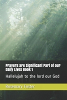 Prayers are Significant Part of our Daily Lives Book 1: Hallelujah to the lord our God B08WSC4X6Y Book Cover