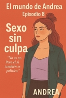 Sexo sin culpa: Episodio 8 B0F5MTDPJL Book Cover