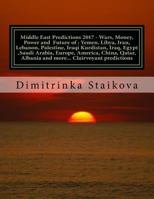 Middle East Predictions 2017 - Wars, Money, Power and Future of: Yemen, Libya, Iran, Lebanon, Palestine, Iraqi Kurdistan, Iraq, Egypt, Saudi Arabia, Europe, America, China, Qatar, Albania and More...  1544832966 Book Cover