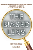 The Biased LENS: Why Smarter People Fall Harder—100 Ways 'How Not to Be One’. B0FJRXYWB9 Book Cover