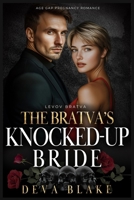The Bratva’s Knocked-Up Bride: Age Gap Pregnancy Romance (Levov Bratva) B0DT6FXMSC Book Cover