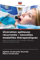 Ulcération aphteuse récurrente : nouvelles modalités thérapeutiques: Aspects cliniques et prise en charge à l'aide de la photobiomodulation laser (French Edition) 6206822745 Book Cover