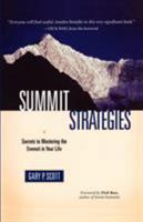 Summit Strategies: Secrets to Mastering the Everest in Your Life 1582701016 Book Cover