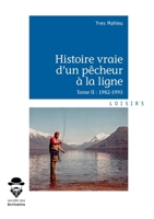 Histoire vraie d'un pêcheur à la ligne - Tome 2 (French Edition) 2342154429 Book Cover