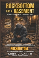 ROCKBOTTOM HAS A BASEMENT: THE FOUNDATION OF ALL THINGS NEW B0GWMF5G94 Book Cover