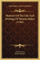 Memoirs Of The Life And Writings Of Thomas Baker 1104146037 Book Cover