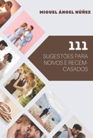 111 Sugestões para noivos e recém- casados (Portuguese Edition) B0DSZY3TYZ Book Cover