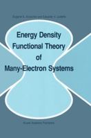 Energy Density Functional Theory of Many-Electron Systems (Understanding Chemical Reactivity) 0792306414 Book Cover