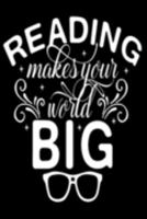 Reading Makes Your World Big: Reading Log To Keep Track of Your Favorite Books and Authors 1691268178 Book Cover