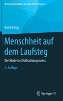 Menschheit auf dem Laufsteg: Die Mode im Zivilisationsprozess (René König Schriften. Ausgabe letzter Hand) (German Edition) 3658282266 Book Cover