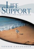 Life Support: Lessons on How to Walk Through Life's Emotions. 1449731201 Book Cover