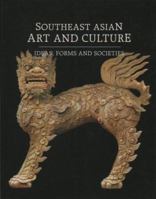 Southeast Asian Art and Culture: Ideas, Forms, and Societies 9719317027 Book Cover