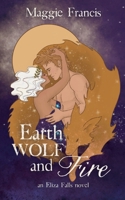 Earth Wolf & Fire (Eliza Falls) 1778028039 Book Cover