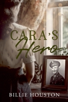 Cara's Hero B0GX7HXCFV Book Cover