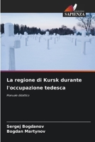 La regione di Kursk durante l'occupazione tedesca (Italian Edition) 6209631363 Book Cover