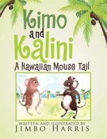 Kimo and Kalini: A Hawaiian Mouse Tail 1524545988 Book Cover