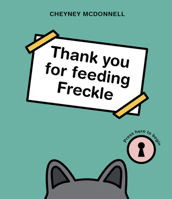 Thank You for Feeding Freckle 1922385018 Book Cover