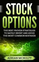 Stock Options: The Best Proven Strategies To Safely Invest And Avoid The Most Common Mistakes 198561586X Book Cover
