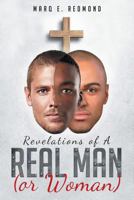 Revelations of a Real Man or Woman 1640792910 Book Cover
