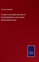 A Letter to his Grace the Duke of Northumberland on the ancient Northumbrian music 3375160232 Book Cover