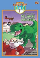Santa Claus: Super Spy--The Case of the Delaware Dinosaur 0977412210 Book Cover