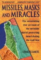Missiles, Masks and Miracles: The Astonishing True Account of the Invisible Shield Protecting Israel During the Gulf War 1881927083 Book Cover