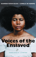 Voices of the Enslaved 1509572678 Book Cover