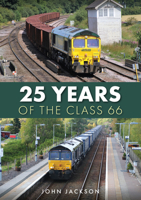 25 Years of the Class 66 1398108987 Book Cover