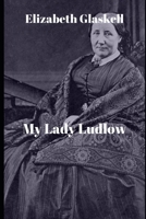My Lady Ludlow 1657447464 Book Cover