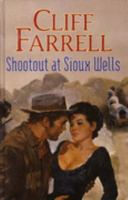 Shootout at Sioux Wells 1405680512 Book Cover