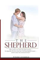 The Shepherd: The story of one man being shaped by another and through it finds redemption and love 1469932830 Book Cover