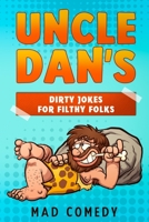 Uncle Dan's Dirty Jokes for Filthy Folks B08C79C2YG Book Cover