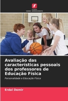 Avaliação das características pessoais dos professores de Educação Física (Portuguese Edition) 620983759X Book Cover