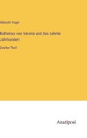 Ratherius von Verona und das zehnte Jahrhundert: Zweiter Theil (German Edition) 3382038730 Book Cover