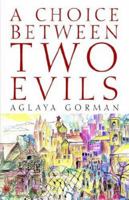 A Choice Between Two Evils 1413484190 Book Cover