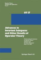 Advances in Invariant Subspaces and Other Results of Operator Theory: 9th International Conference on Operator Theory, Timi Oara, and Herculane (Romania), June 4 14, 1984 3034877005 Book Cover