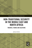 Non-Traditional Security in the Middle East and North Africa: Theories, Themes and Solutions (Routledge Critical Security Studies) 1032275901 Book Cover
