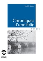 Chroniques d'une folie (French Edition) 2342167148 Book Cover