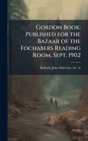 Gordon Book; Published for the Bazaar of the Fochabers Reading Room, Sept. 1902 B0FJTCN8JD Book Cover