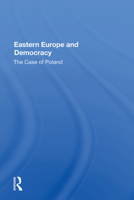 Eastern Europe and Democracy:: The Case of Poland 036701601X Book Cover