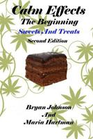 Calm Effects: The Beginning!: Sweets and Treats 1463509510 Book Cover