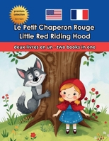 Little Red Riding Hood Le Petit Chaperon Rouge Bilingual-Bilingue English-French Anglais-Français B0FBK91QSY Book Cover
