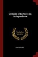 Outlines of Lectures on Jurisprudence (Classic Reprint) 1240193556 Book Cover