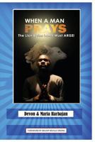 When A Man Prays: The Lion And The Lamb Must ARISE 9769594040 Book Cover