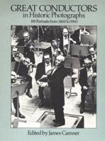 Great Conductors in Historic Photographs: 193 Portraits from 1860 to 1960 0486243974 Book Cover
