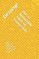 The 22 Immutable Laws of Connection: A nod to timeless, unchanging principles that hold universal value B0DSSS2HV2 Book Cover