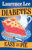 Diabetes: Easy As Pie B09GXJ4WCN Book Cover