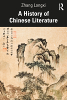 A History of Chinese Literature 0367758288 Book Cover