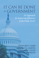 It Can Be Done in Government: An Approach for Improving Efficiency in the Public Sector 1681237822 Book Cover